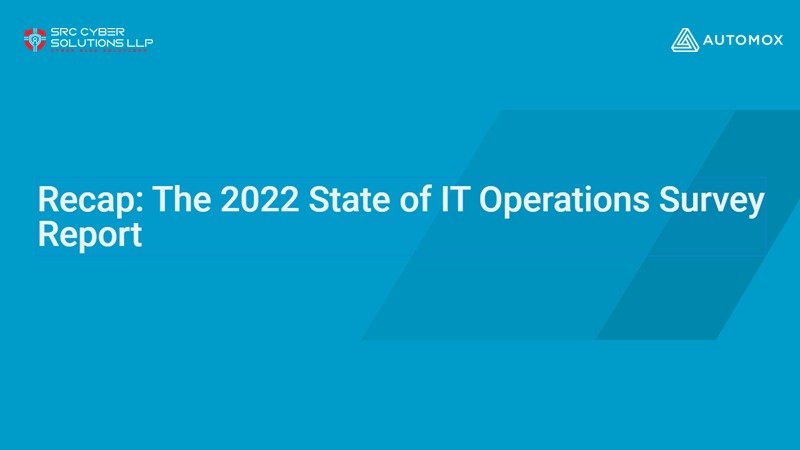 The 2022 State of IT Operations Survey Results Are In