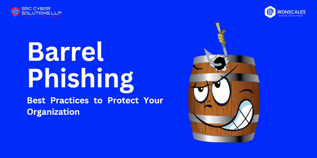 Best Practices to Defend Against Barrel Phishing