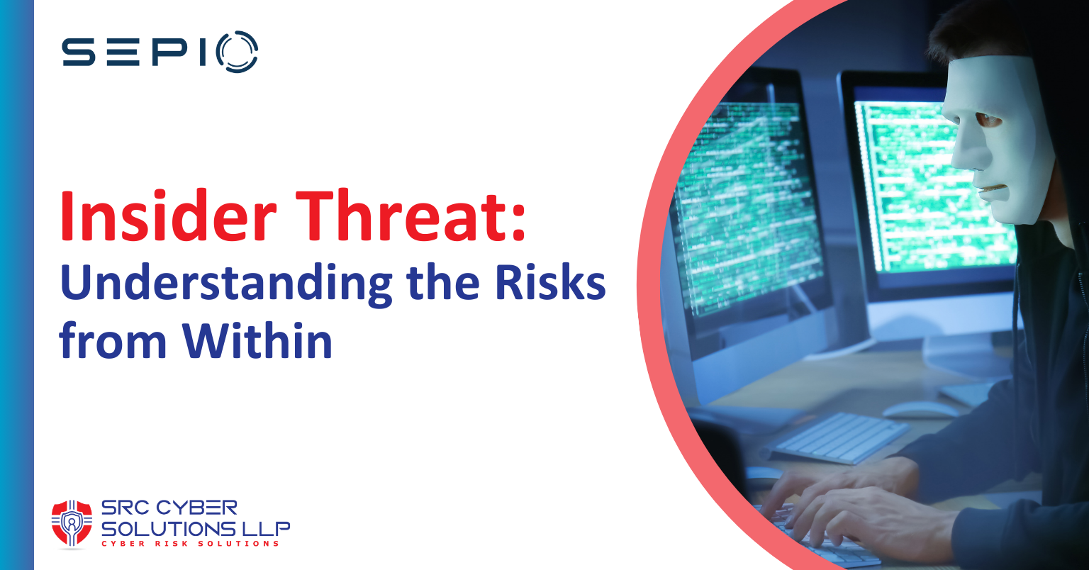 Insider Threat: Understanding the Risks from Within