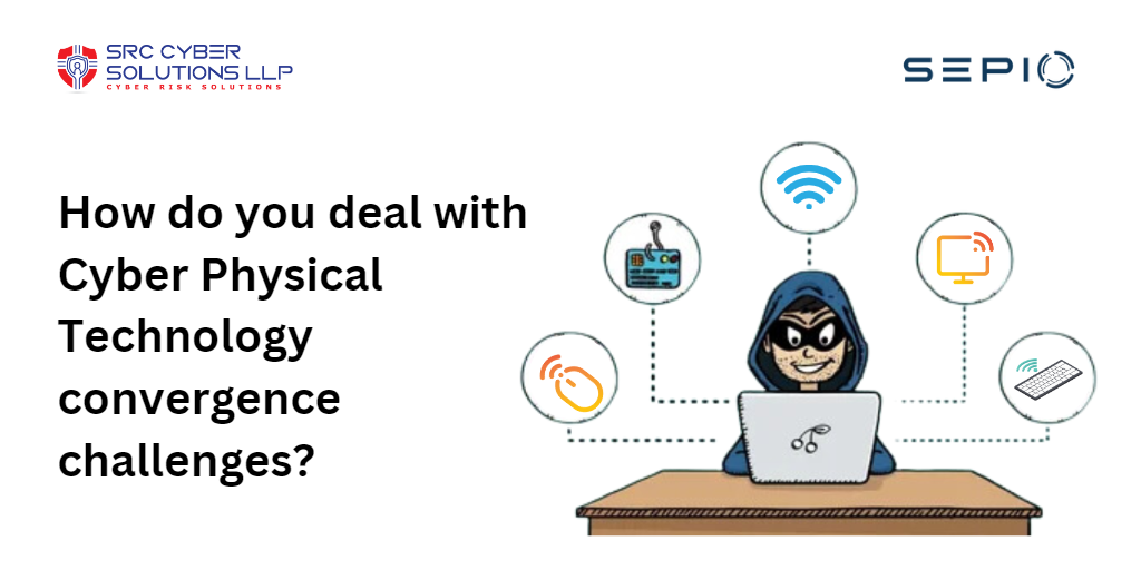 How do you deal with Cyber Physical technology convergence challenges?