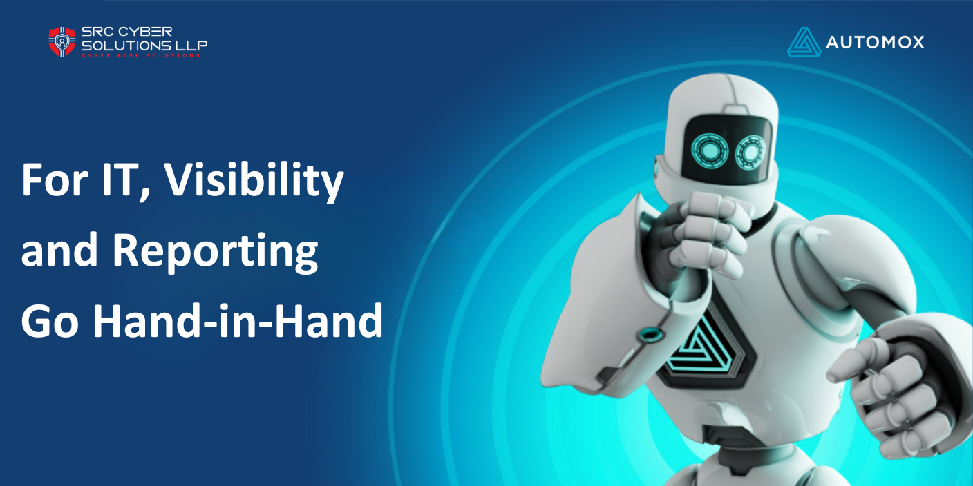 For IT, Visibility and Reporting Go Hand-in-Hand