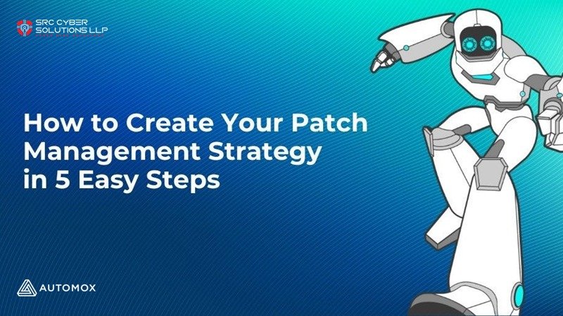 How to Create a Centralized Patch Management Strategy in 5 Easy Steps