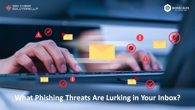 What Phishing Threats Are Lurking in Your Inbox?