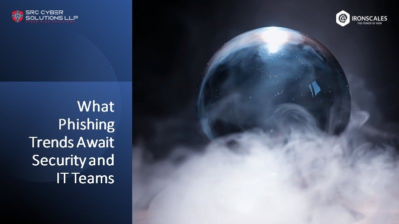 What Phishing Trends Await Security and IT Teams